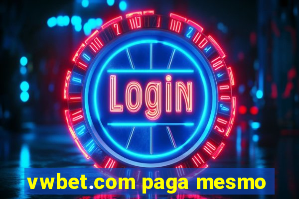 vwbet.com paga mesmo